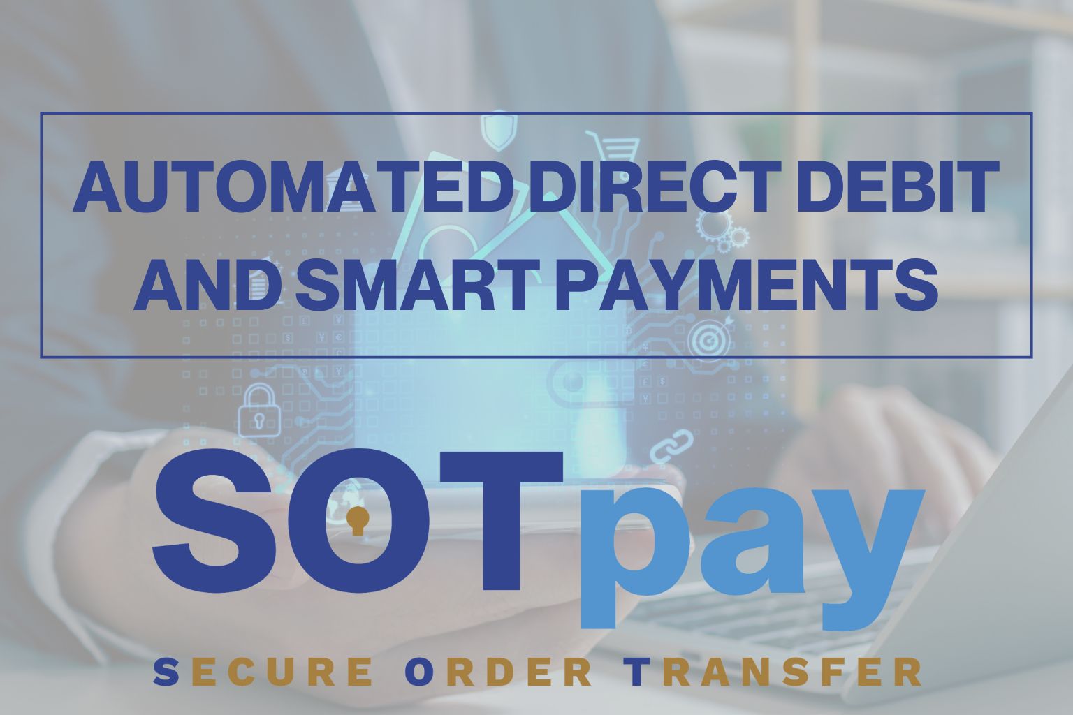 The Automated Solution for Direct Debits & Smart Payments