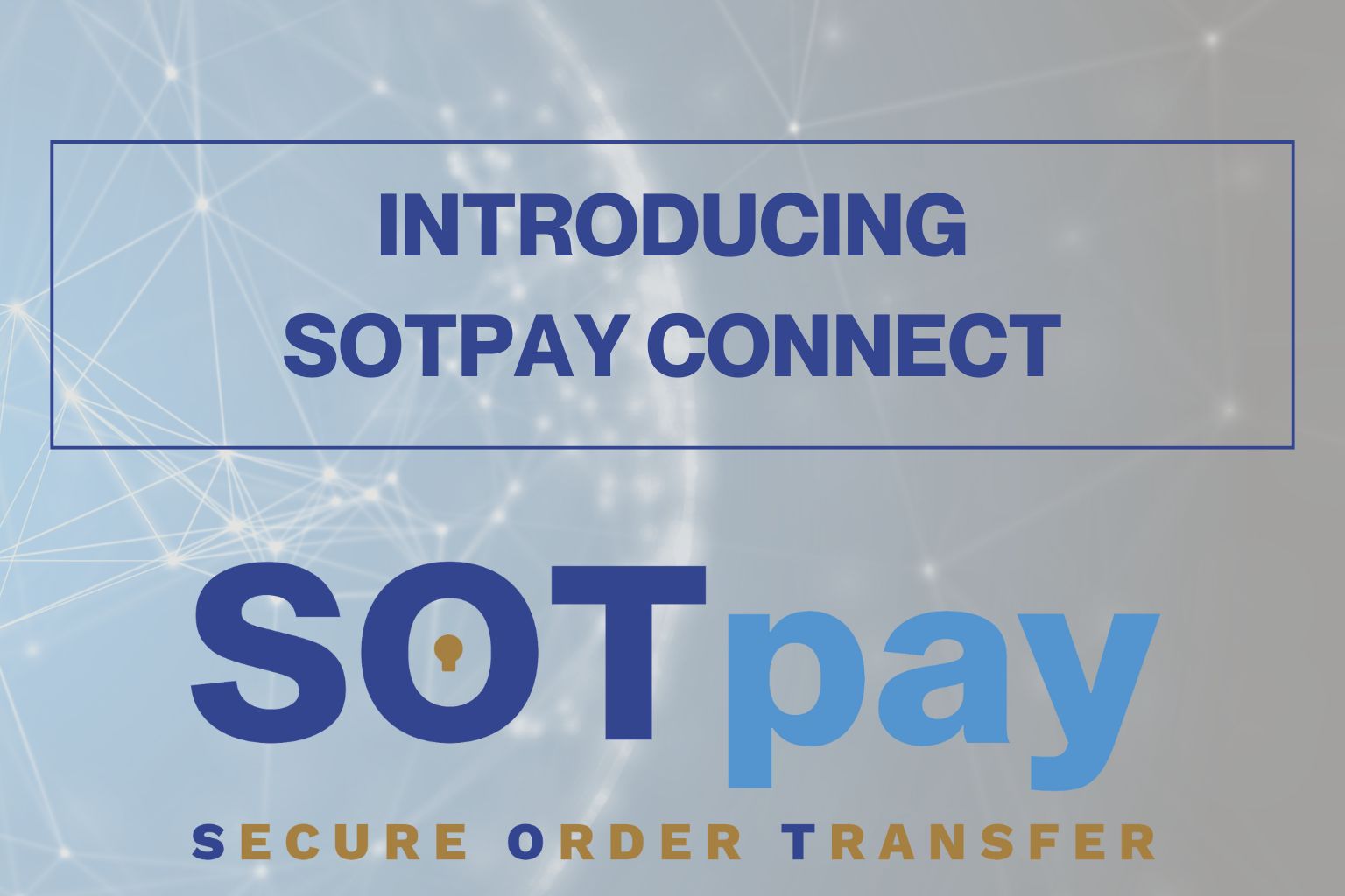 Gala Technology Launches SOTpay Connect: The Next Generation in Secure Payment Innovation