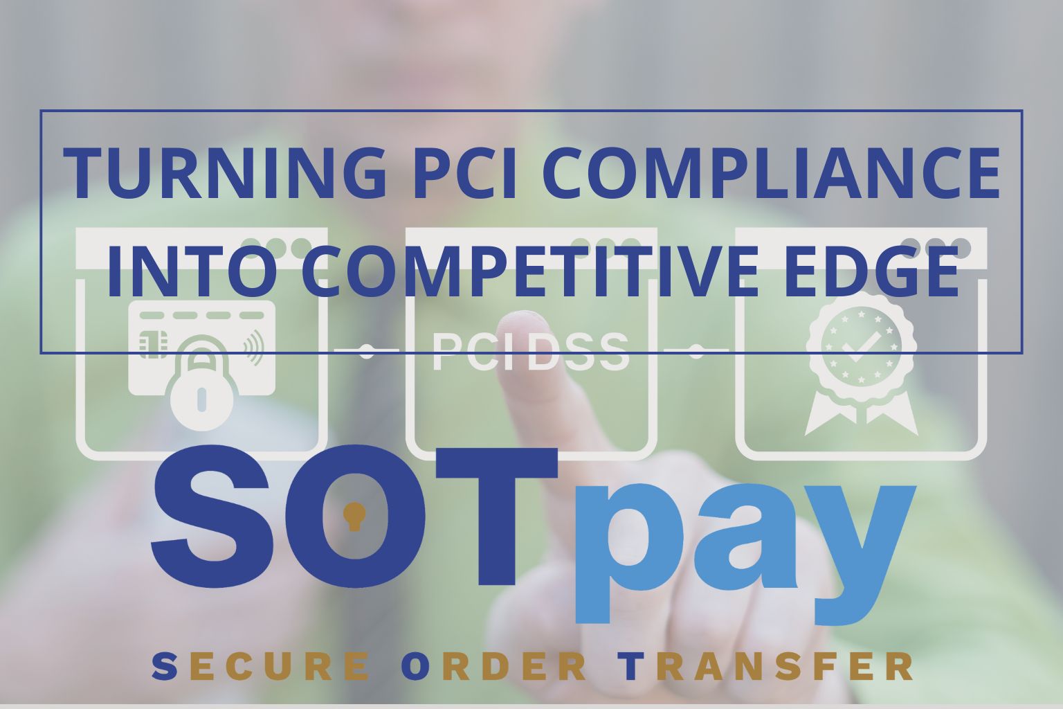 Turning PCI Compliance into Competitive Edge