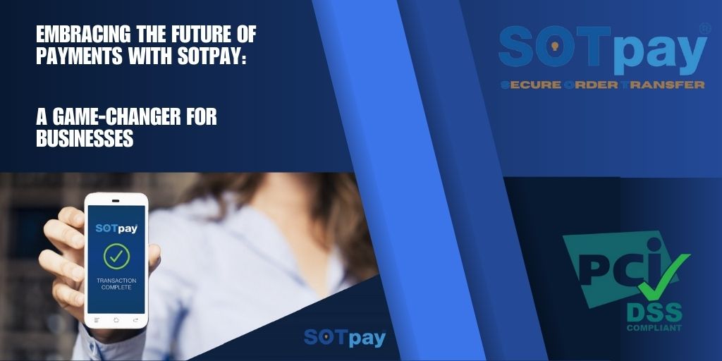 SOTpay: Revolutionising Business Transactions for a Secure, Efficient Future