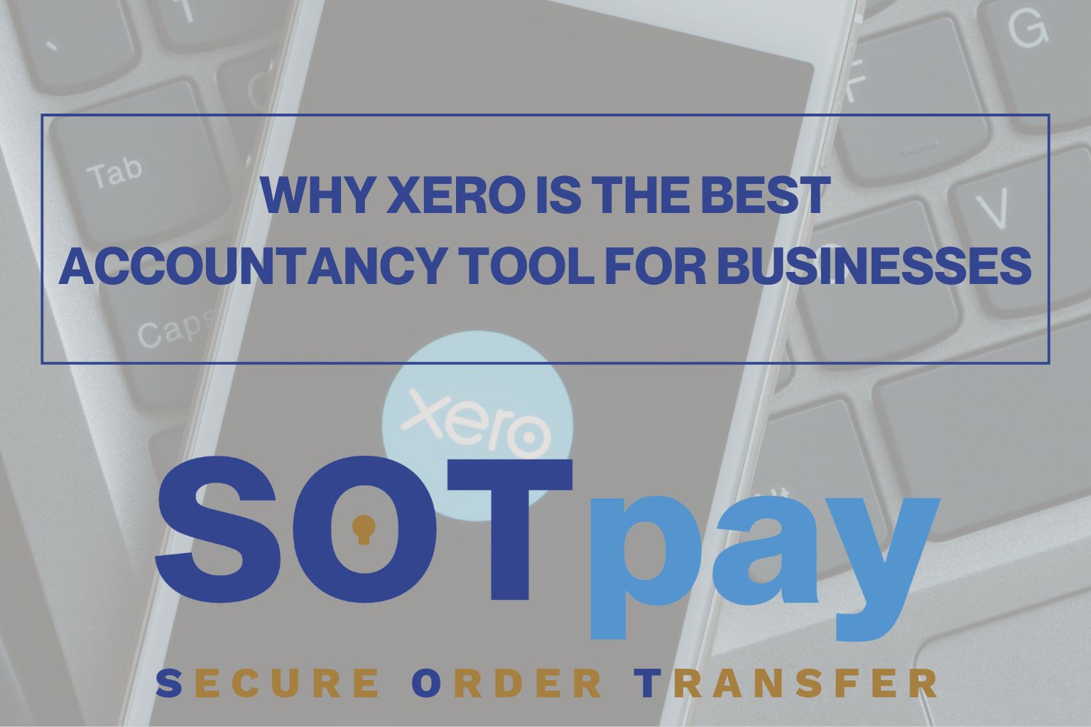 Why Xero Accounting Software is the Best Choice for UK Businesses